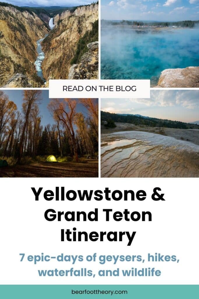 collage of pictures of Mammoth Hot springs, a tent at night, a geyser, and Yellowstone falls with the text "Yellowstone and Grand Teton Itinerary - 7-epic days of geysers, hikes, waterfalls, and wildlife"
