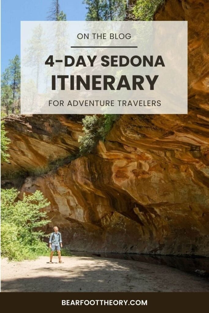 Pinnable image of man hiking on West Fork trail with tall rock overhang above him. Text reads "4-Day Sedona Itinerary for adventure travelers"