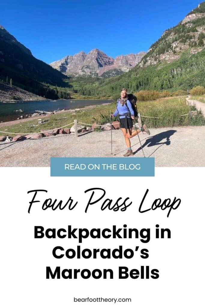 Pinterest image with text "read on the blog - four pass loop - Backpacking in Colorado's Maroon Bells". Image has a woman with backpacking gear on standing at the trailhead with mountains in the background.