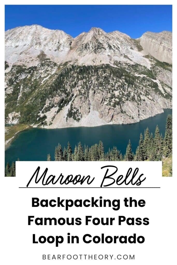 Pinterest image with text "Maroon Bells Backpacking the Famous Four Pass Loop in Colorado." Image shows a view from the top of Snowmass Lake with dark blue water and a mountain behind it.