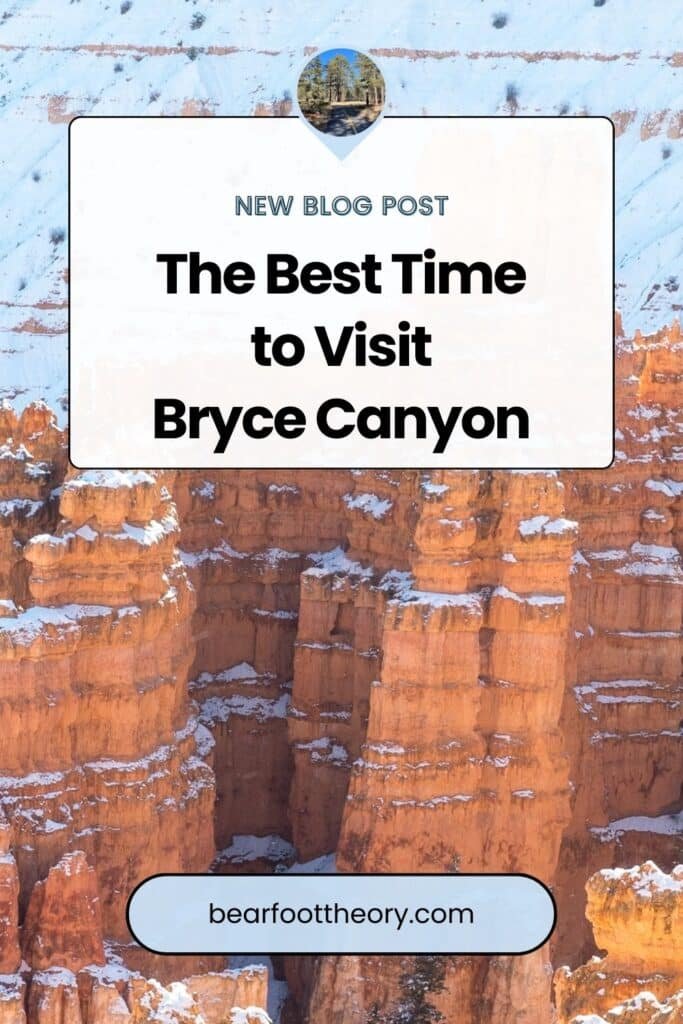 pinnable image of Bryce Canyon hoodoos covered in snow with the text "New Blog Post - Best time to visit bryce canyon"